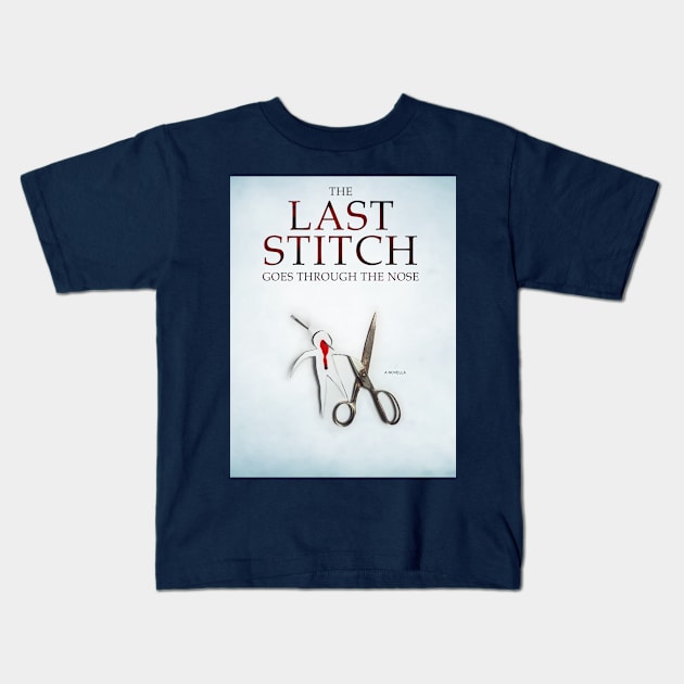 The Last Stitch Goes Through The Nose (cover art) Kids T-Shirt by TheWellRedMage